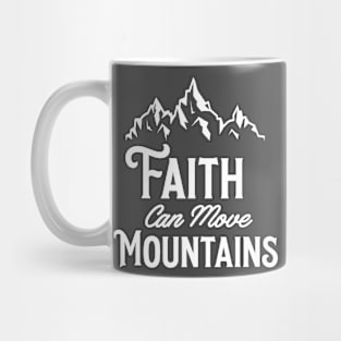 Faith Can Move Mountains Mug